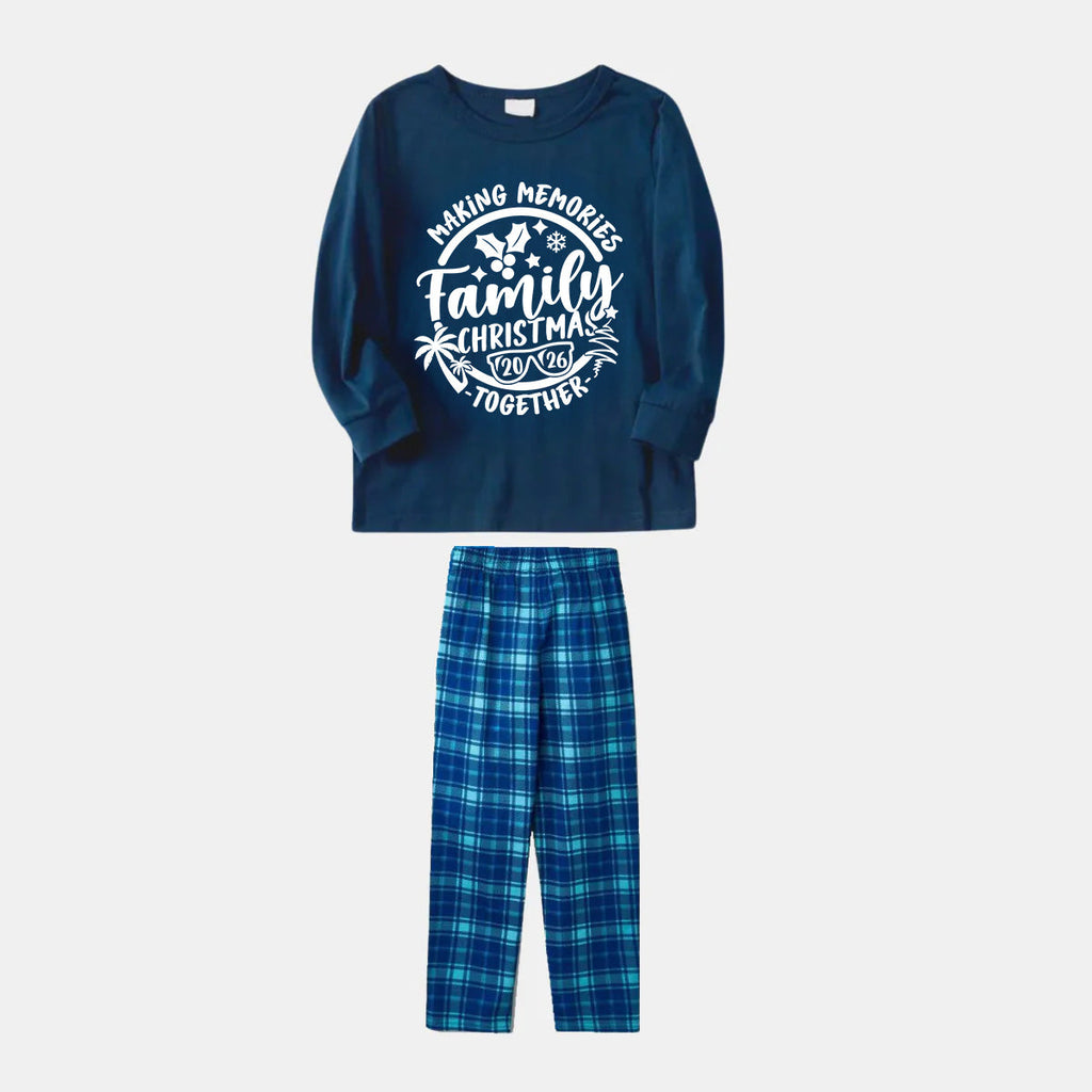 Christmas Make Memories Together 2026 Print Blue Long Sleeve Top With Blue Plaid Family Matching Pajamas